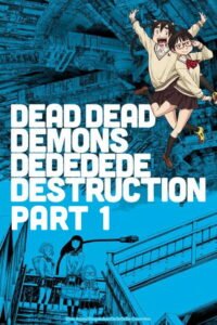 Dead Dead Demon’s Dededede Destruction Part 1