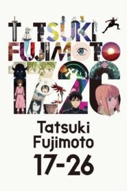Tatsuki Fujimoto 17-26